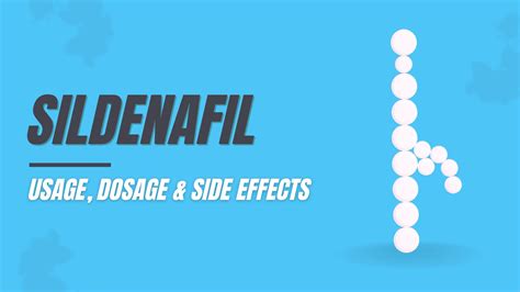 Sildenafil: Usage, Dosage & Side Effects